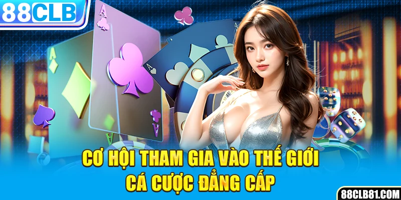 Cơ Hội Tham Gia Vào Thế Giới Cá Cược Đẳng Cấp