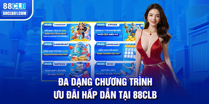 Đa dạng chương trình ưu đãi hấp dẫn tại 88CLB