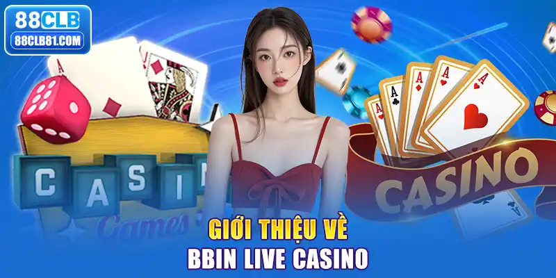 Giới thiệu về BBIN Live Casino