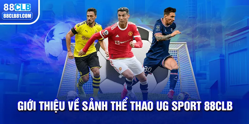 Giới thiệu về sảnh thể thao UG Sport 88CLB