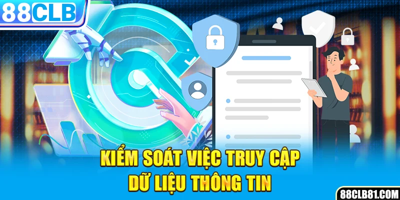 Kiểm soát việc truy cập dữ liệu thông tin