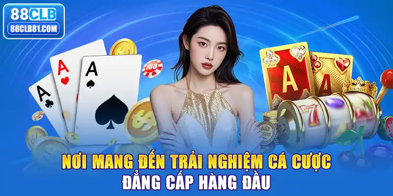 Nơi Mang Đến Trải Nghiệm Cá Cược Đẳng Cấp Hàng Đầu