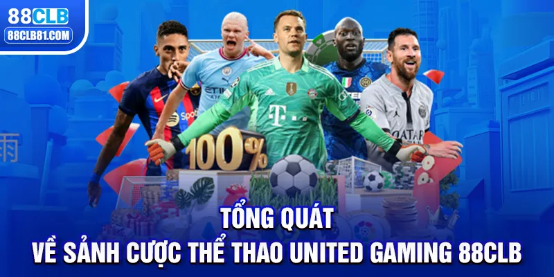 Tổng quát về sảnh cược thể thao United Gaming 88CLB